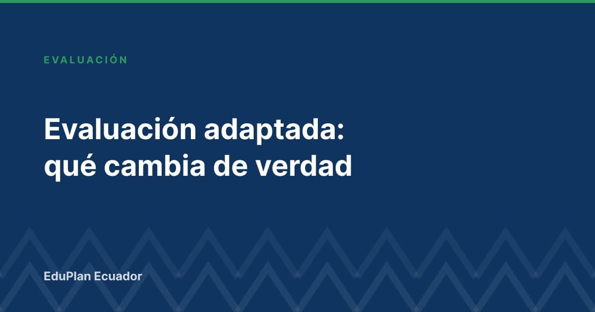 Evaluación adaptada para NEE: qué cambia de verdad y qué no
